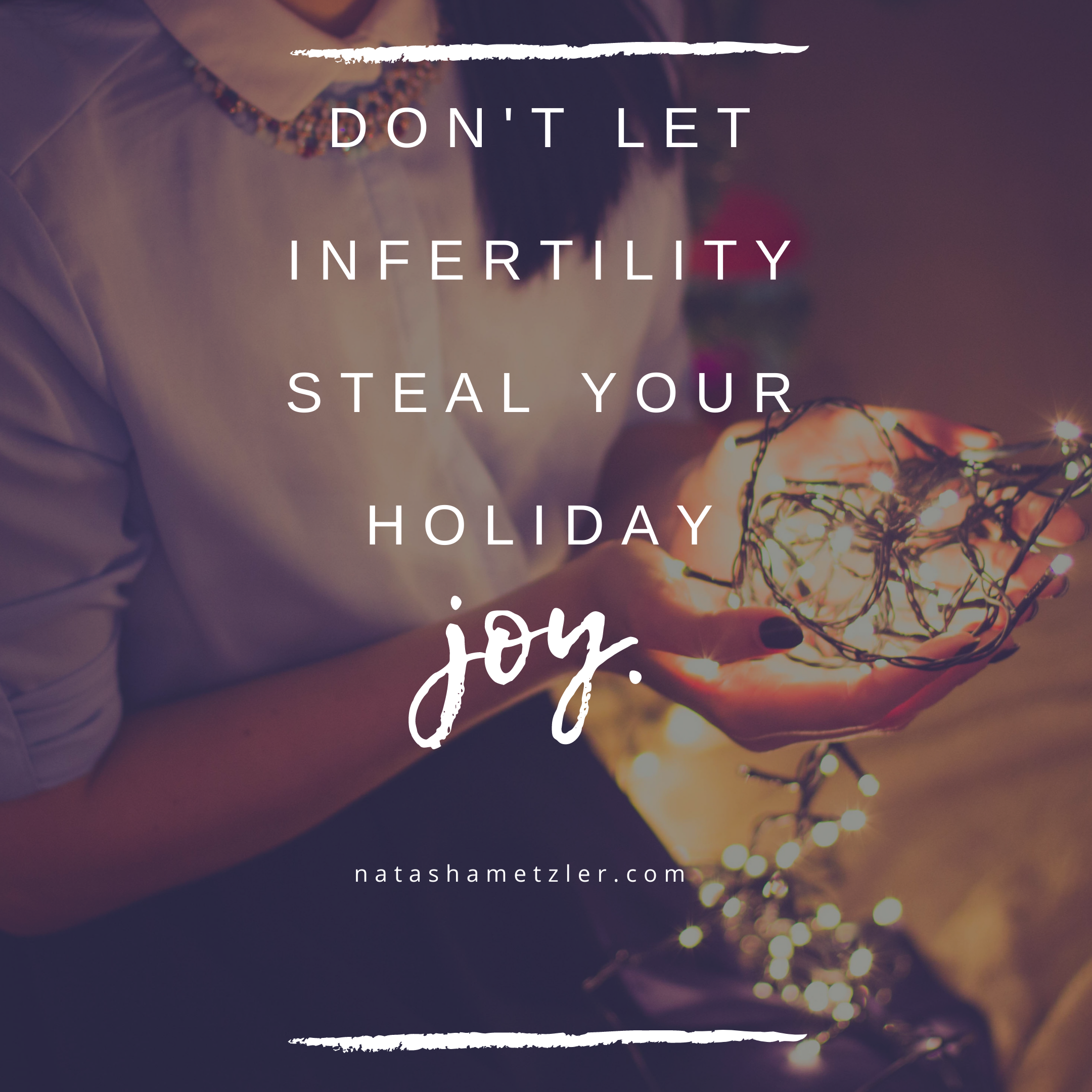 Don’t Let Infertility Steal Your Holiday Joy