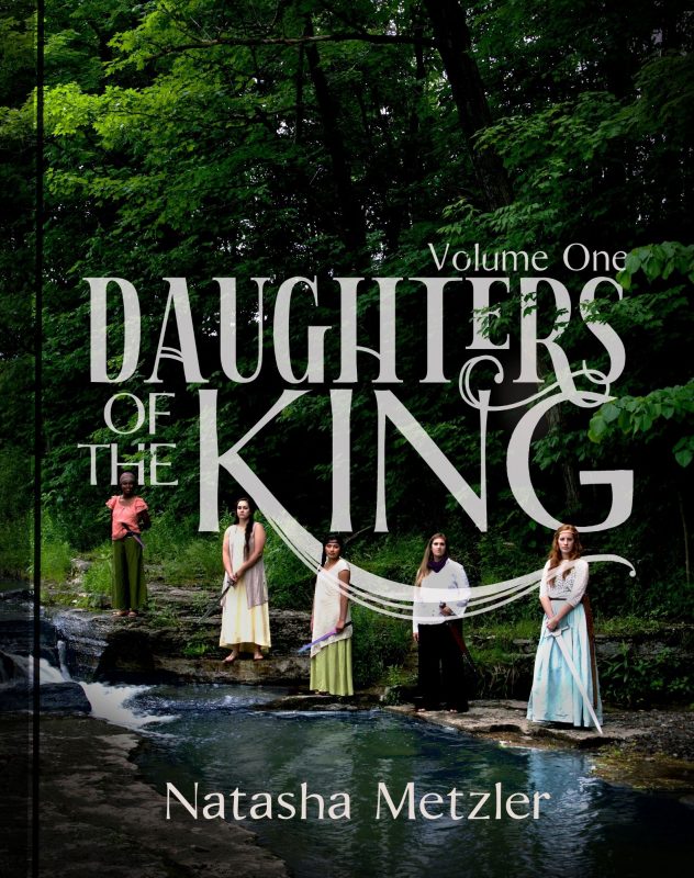 Daughters of the King by Natasha Metzler