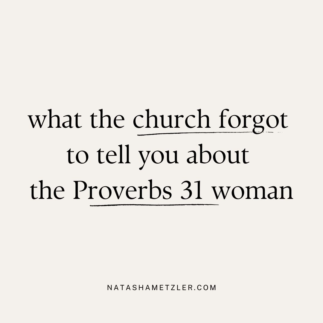 What the Church Forgot to Tell You About the Proverbs 31 Woman
