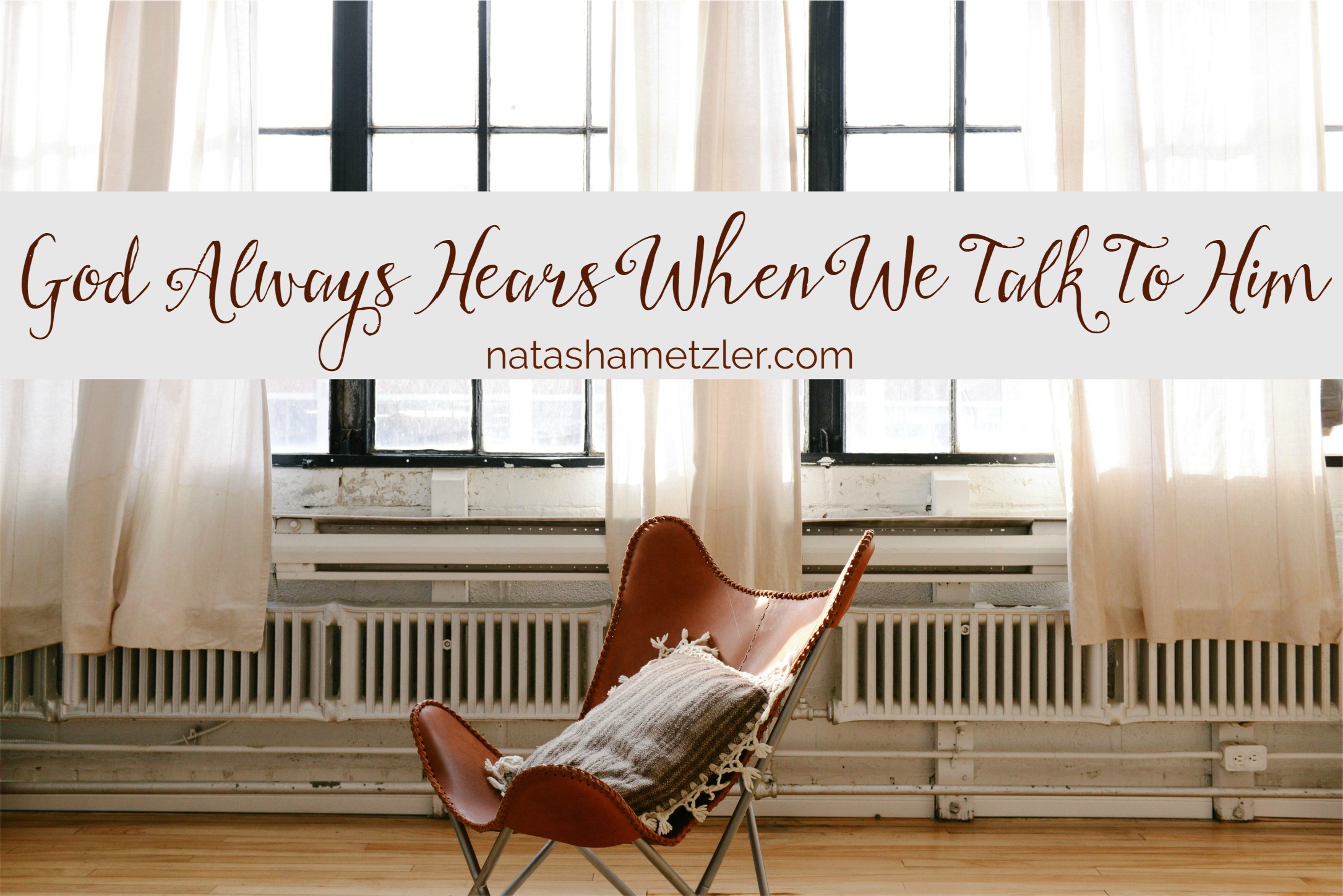 God Always Hears When We Talk To Him