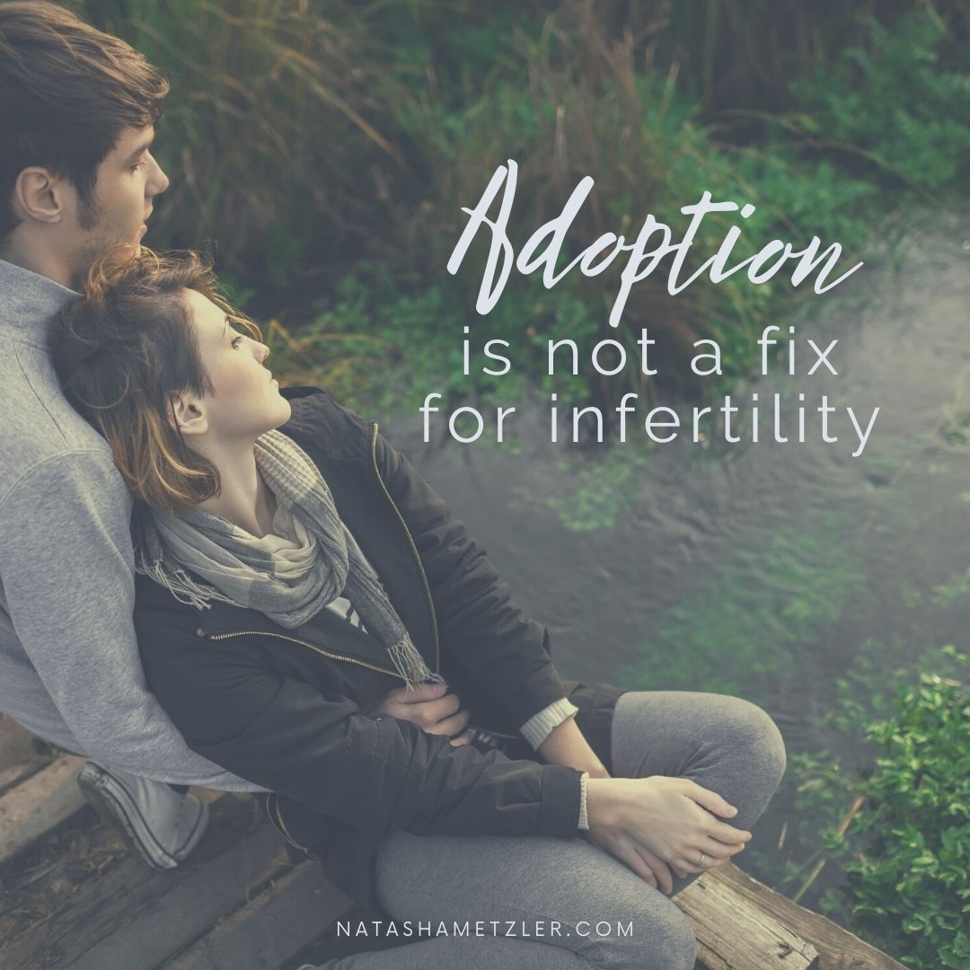 Adoption is Not a Fix for Infertility