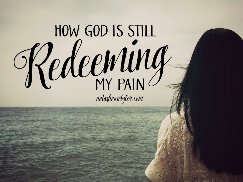 how God is still redeeming my pain