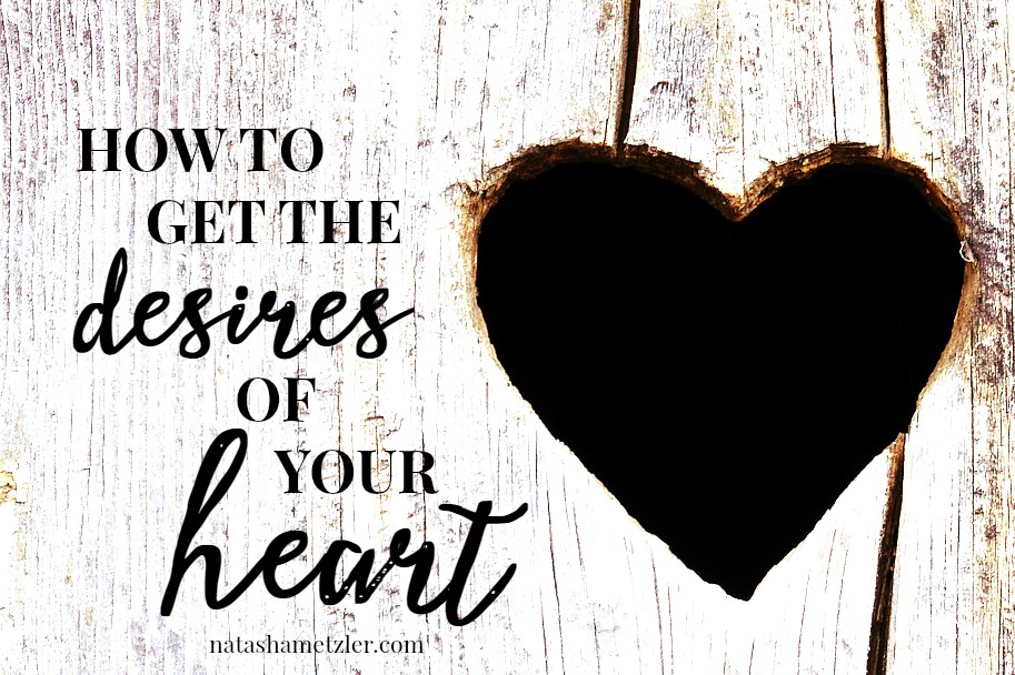 How to get the desires of your heart