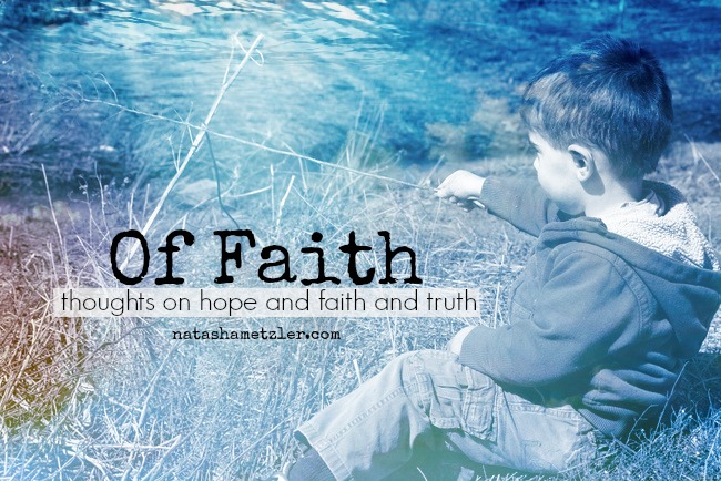 of faith: thoughts on hope and faith and truth