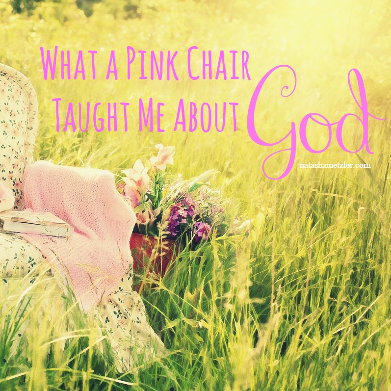 what a pink chair taught me about God