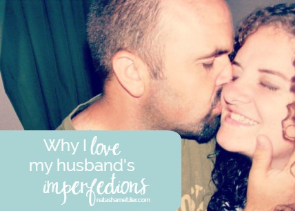 why I love my husband’s imperfections